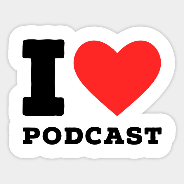 i love Podcast Sticker by richercollections